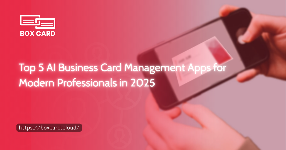 Top 5 AI Business Card Management Apps for Modern Professionals in 2025