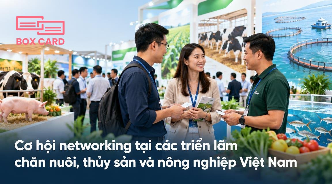 Cơ hội networking tại các triển lãm chăn nuôi, thủy sản và nông nghiệp Việt Nam