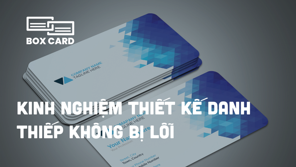 Kinh nghiệm thiết kế danh thiếp không bị lỗi – Những điều nhất định phải kiểm tra trước khi in